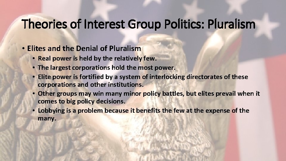 Theories of Interest Group Politics: Pluralism • Elites and the Denial of Pluralism •
