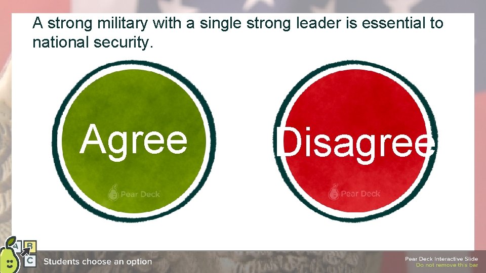 A strong military with a single strong leader is essential to national security. Agree