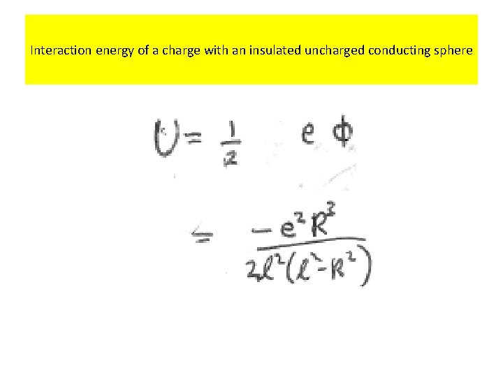 Interaction energy of a charge with an insulated uncharged conducting sphere 