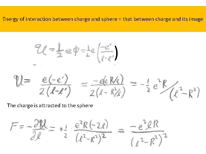Energy of interaction between charge and sphere = that between charge and its image