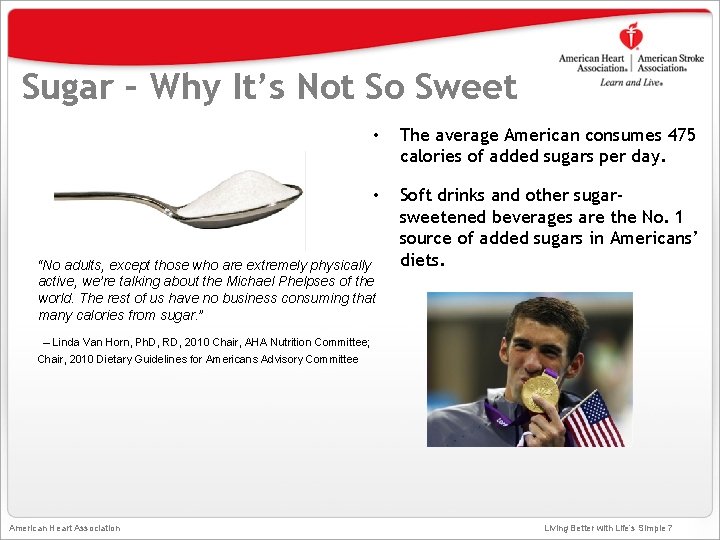 Sugar – Why It’s Not So Sweet • The average American consumes 475 calories