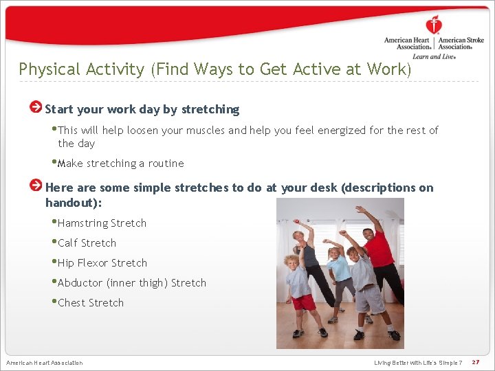 Physical Activity (Find Ways to Get Active at Work) Start your work day by