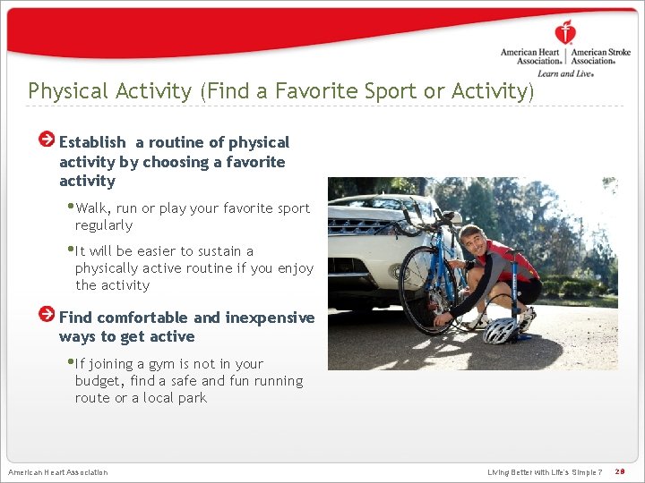 Physical Activity (Find a Favorite Sport or Activity) Establish a routine of physical activity