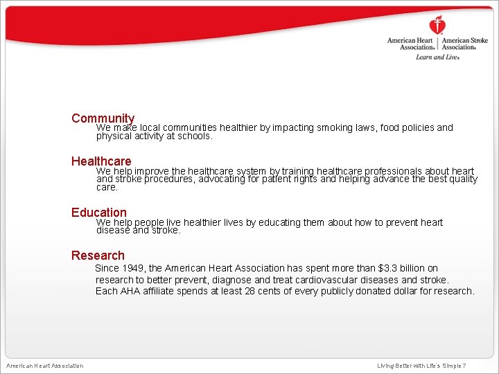 Community We make local communities healthier by impacting smoking laws, food policies and physical