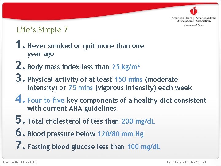 Life’s Simple 7 1. Never smoked or quit more than one year ago 2.