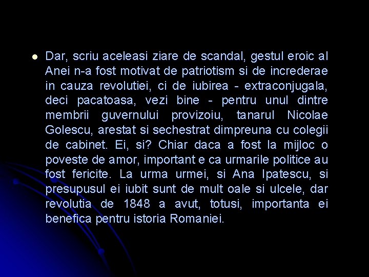 l Dar, scriu aceleasi ziare de scandal, gestul eroic al Anei n-a fost motivat