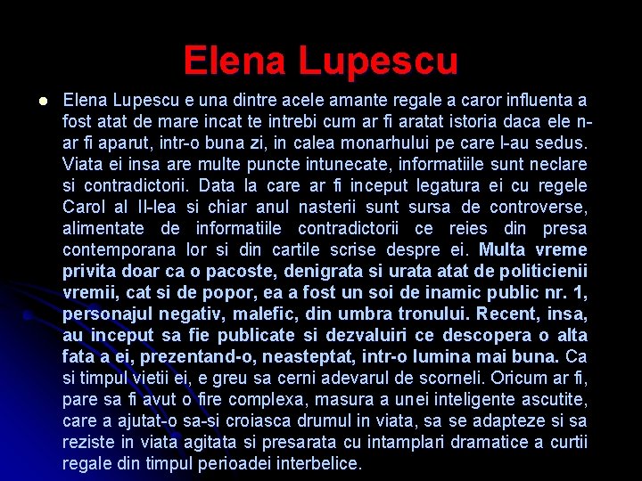 Elena Lupescu l Elena Lupescu e una dintre acele amante regale a caror influenta