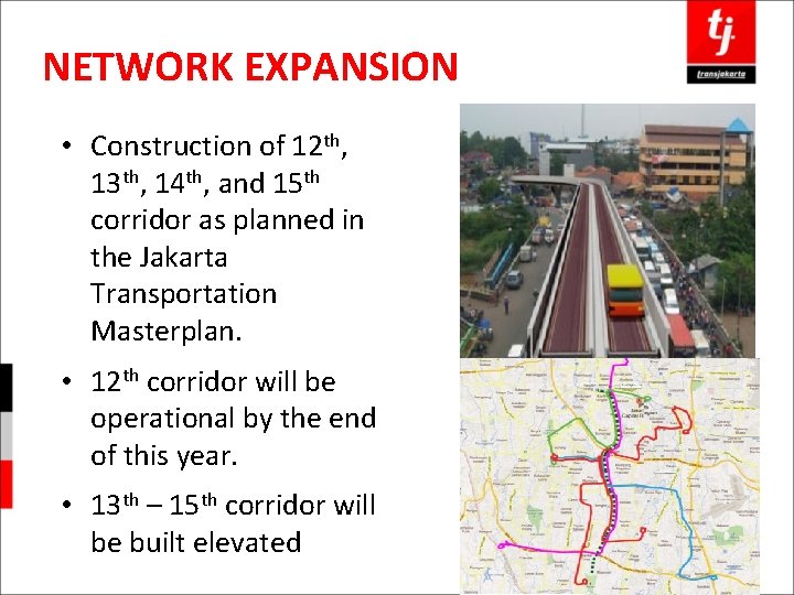 NETWORK EXPANSION • Construction of 12 th, 13 th, 14 th, and 15 th