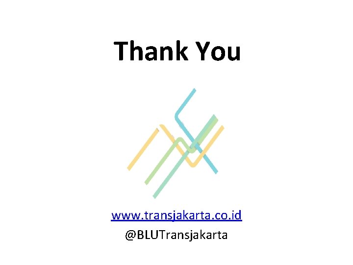 Thank You www. transjakarta. co. id @BLUTransjakarta 