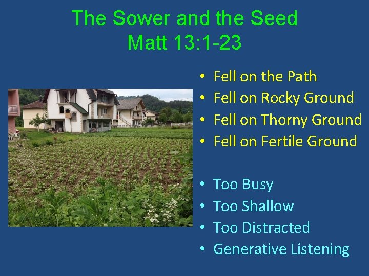 The Sower and the Seed Matt 13: 1 -23 • • Fell on the