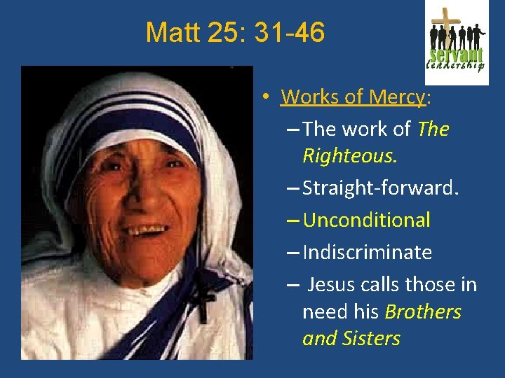 Matt 25: 31 -46 • Works of Mercy: – The work of The Righteous.