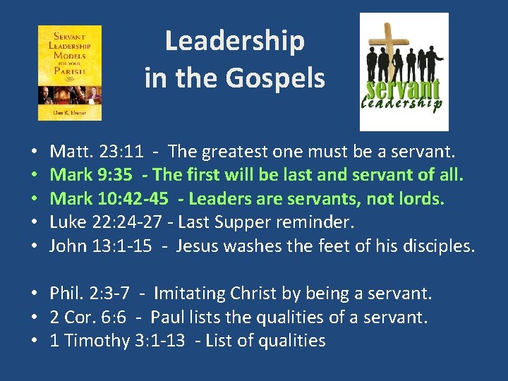 Leadership in the Gospels • • • Matt. 23: 11 - The greatest one