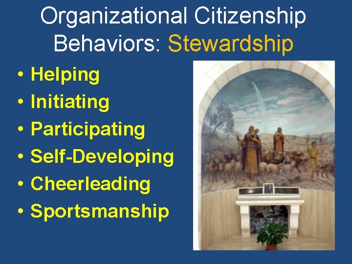 Organizational Citizenship Behaviors: Stewardship • • • Helping Initiating Participating Self-Developing Cheerleading Sportsmanship 