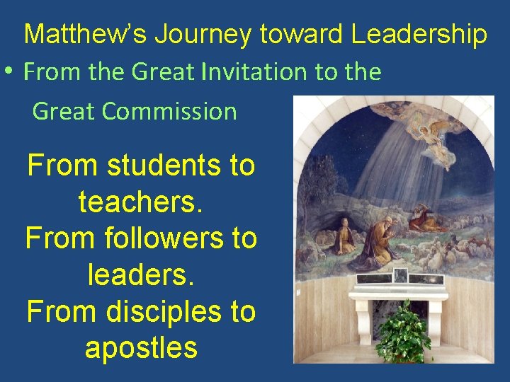 Matthew’s Journey toward Leadership • From the Great Invitation to the Great Commission From