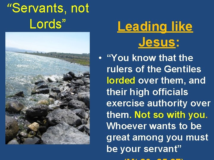 “Servants, not Lords” Leading like Jesus: • “You know that the rulers of the