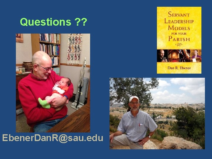 Questions ? ? Ebener. Dan. R@sau. edu 