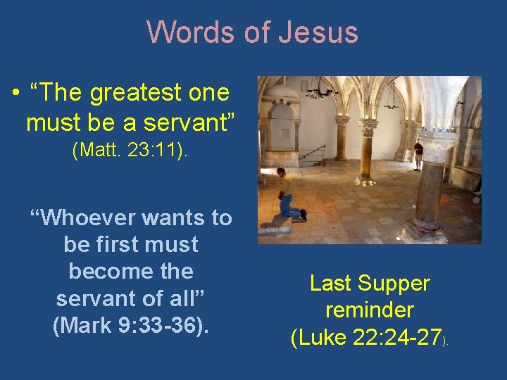 Words of Jesus • “The greatest one must be a servant” (Matt. 23: 11).