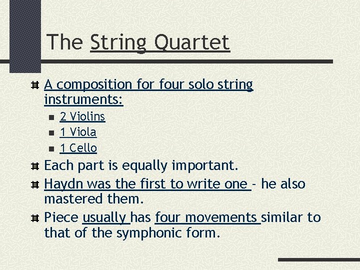 The String Quartet A composition for four solo string instruments: n n n 2