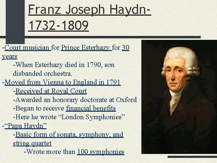 Franz Joseph Haydn 1732 -1809 -Court musician for Prince Esterhazy for 30 years -When