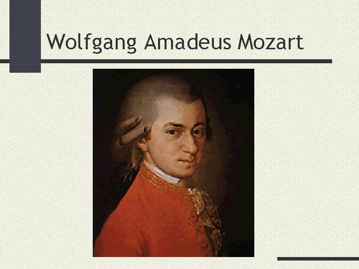 Wolfgang Amadeus Mozart 