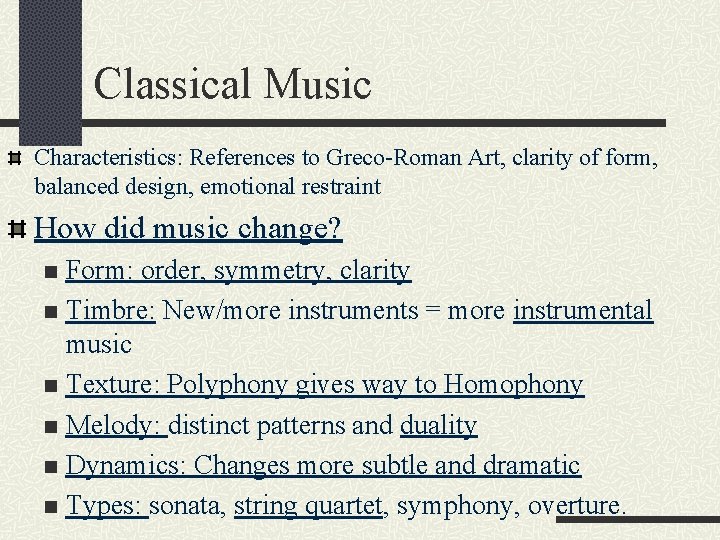 Classical Music Characteristics: References to Greco-Roman Art, clarity of form, balanced design, emotional restraint