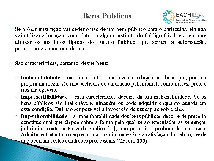 Bens Públicos � Se a Administração vai ceder o uso de um bem público