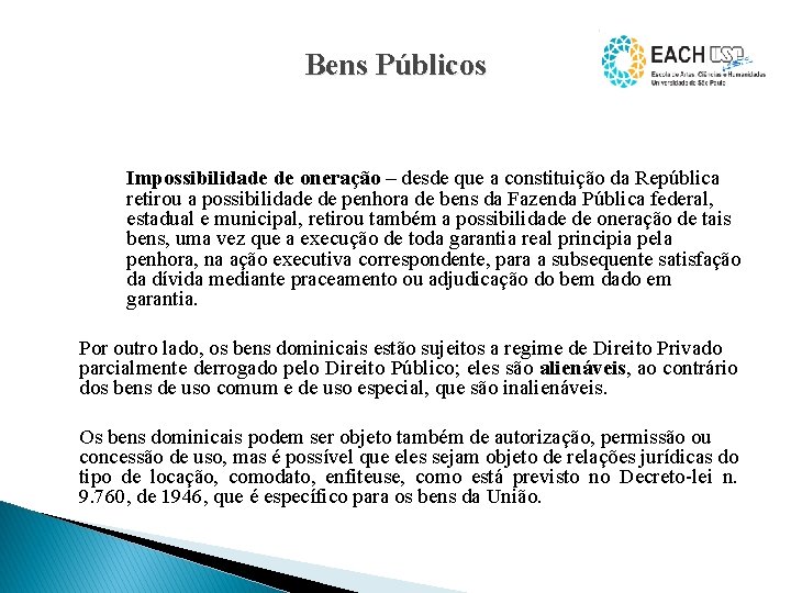 Bens Públicos Impossibilidade de oneração – desde que a constituição da República retirou a