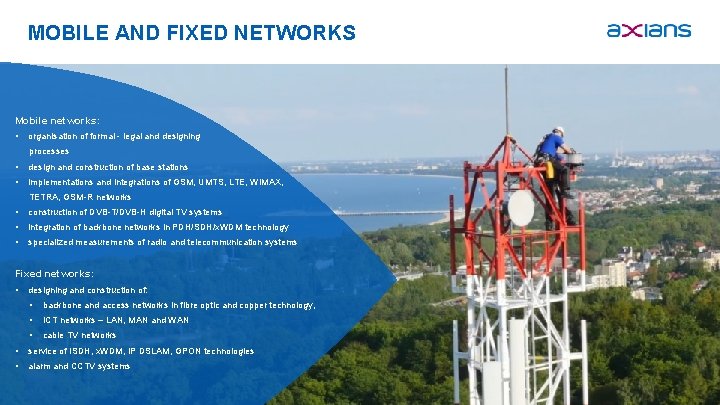 MOBILE AND FIXED NETWORKS Mobile networks: • organisation of formal - legal and designing