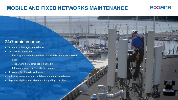 MOBILE AND FIXED NETWORKS MAINTENANCE 24/7 maintenance • removal of damages and failures •