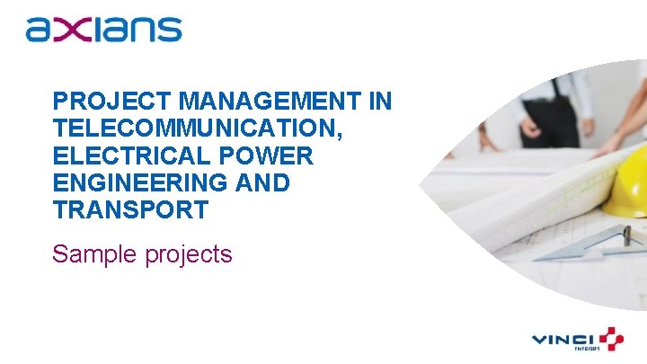 PROJECT MANAGEMENT IN TELECOMMUNICATION, ELECTRICAL POWER ENGINEERING AND TRANSPORT Sample projects 18 