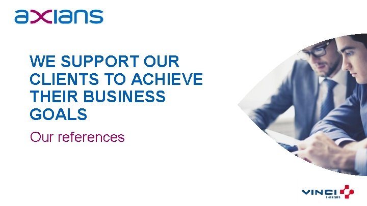 WE SUPPORT OUR CLIENTS TO ACHIEVE THEIR BUSINESS GOALS Our references 24 