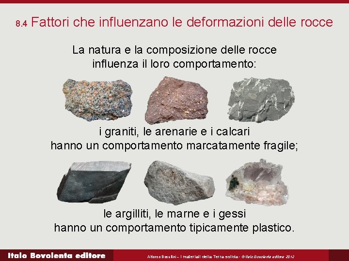 8. 4 Fattori che influenzano le deformazioni delle rocce La natura e la composizione