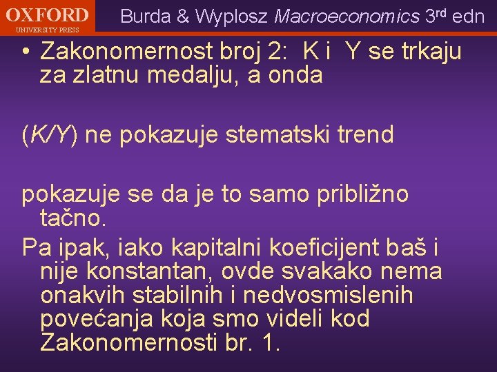 OXFORD UNIVERSITY PRESS Burda & Wyplosz Macroeconomics 3 rd edn • Zakonomernost broj 2: