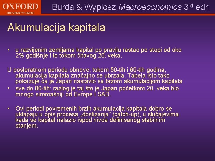 OXFORD UNIVERSITY PRESS Burda & Wyplosz Macroeconomics 3 rd edn Akumulacija kapitala • u