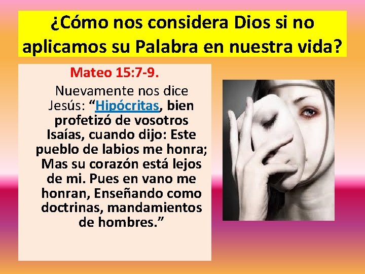 ¿Cómo nos considera Dios si no aplicamos su Palabra en nuestra vida? Mateo 15: