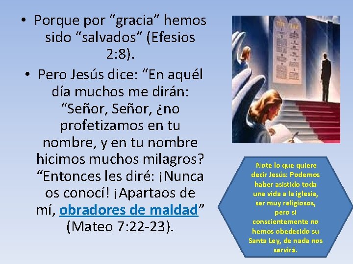  • Porque por “gracia” hemos sido “salvados” (Efesios 2: 8). • Pero Jesús