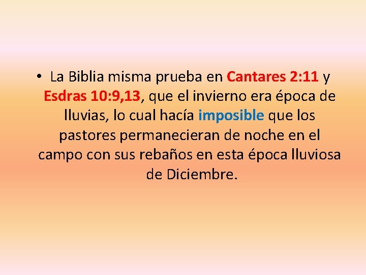  • La Biblia misma prueba en Cantares 2: 11 y Esdras 10: 9,