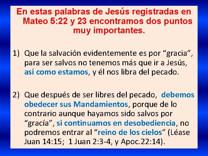 En estas palabras de Jesús registradas en Mateo 5: 22 y 23 encontramos dos