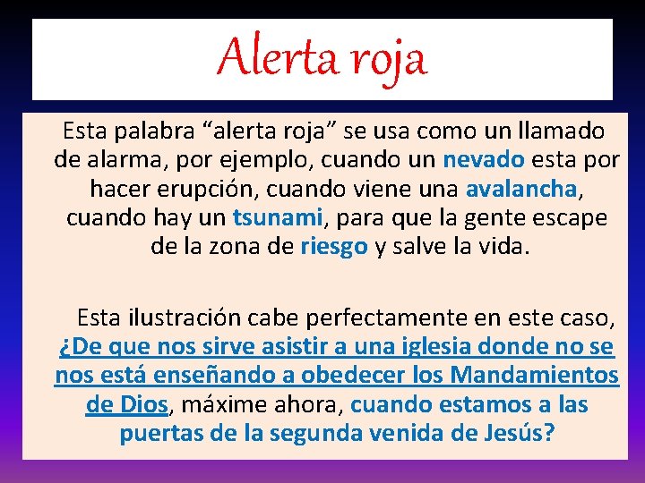 Alerta roja Esta palabra “alerta roja” se usa como un llamado de alarma, por