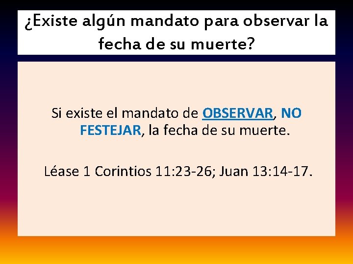 ¿Existe algún mandato para observar la fecha de su muerte? Si existe el mandato