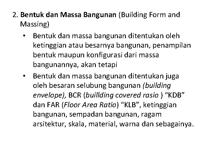 2. Bentuk dan Massa Bangunan (Building Form and Massing) • Bentuk dan massa bangunan