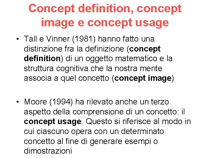 Concept definition, concept image e concept usage • Tall e Vinner (1981) hanno fatto