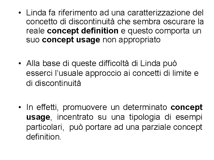  • Linda fa riferimento ad una caratterizzazione del concetto di discontinuità che sembra