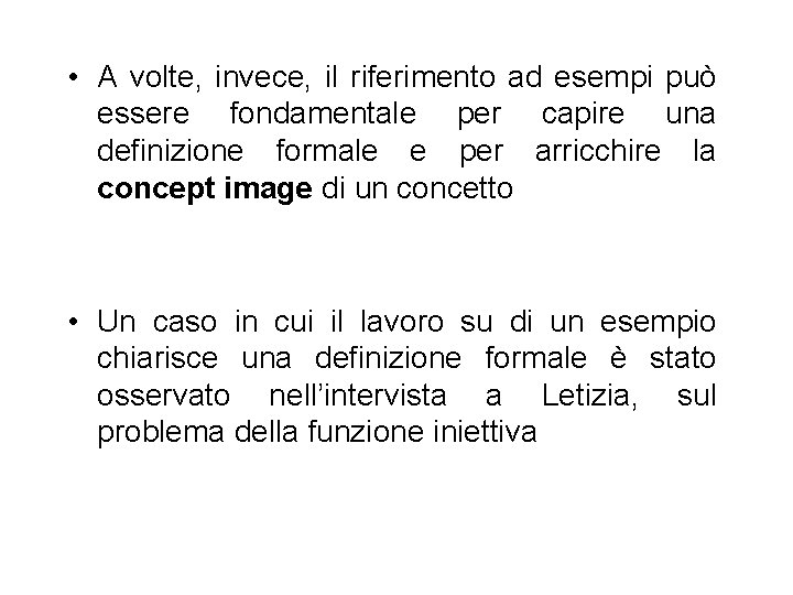  • A volte, invece, il riferimento ad esempi può essere fondamentale per capire