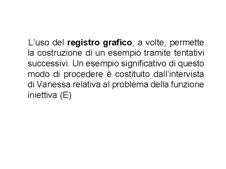 L’uso del registro grafico, a volte, permette la costruzione di un esempio tramite tentativi