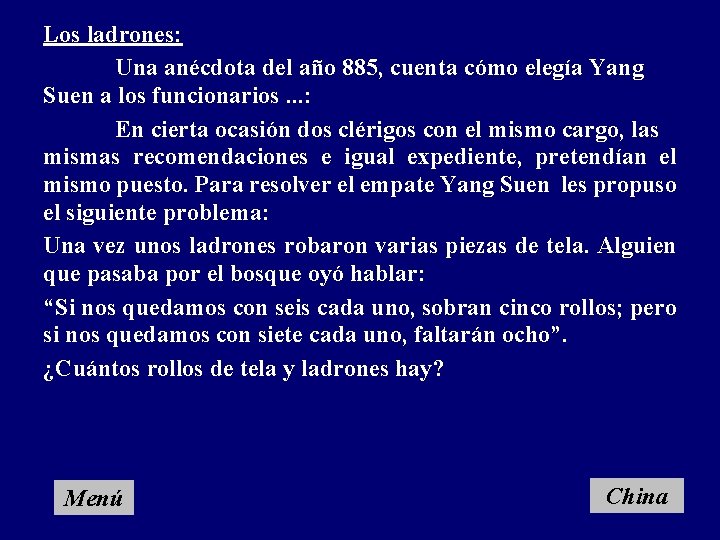 Los ladrones: Una anécdota del año 885, cuenta cómo elegía Yang Suen a los