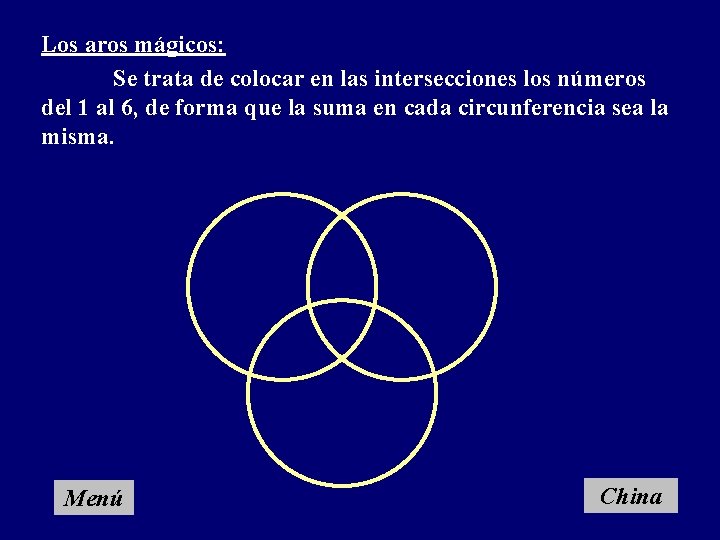 Los aros mágicos: Se trata de colocar en las intersecciones los números del 1