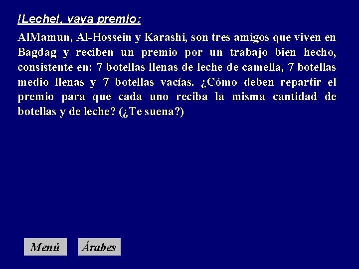 !Leche!, vaya premio: Al. Mamun, Al-Hossein y Karashi, son tres amigos que viven en