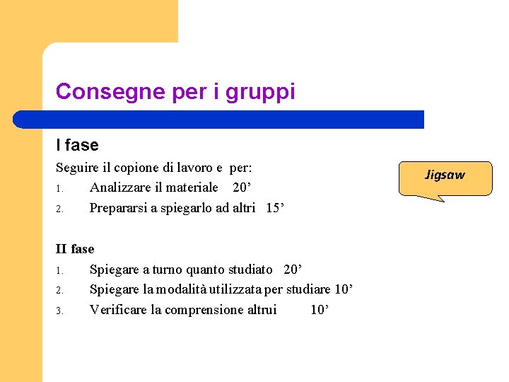 Consegne per i gruppi I fase Seguire il copione di lavoro e per: 1.