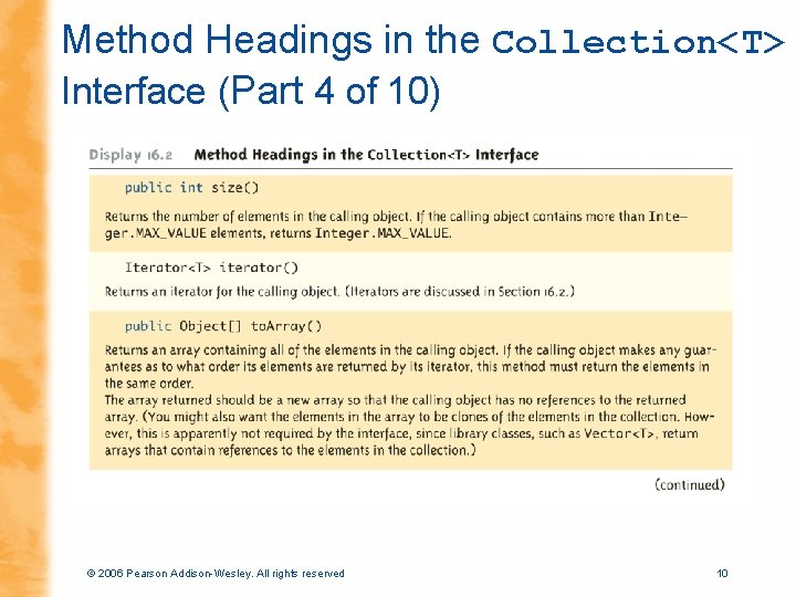 Method Headings in the Collection<T> Interface (Part 4 of 10) © 2006 Pearson Addison-Wesley.